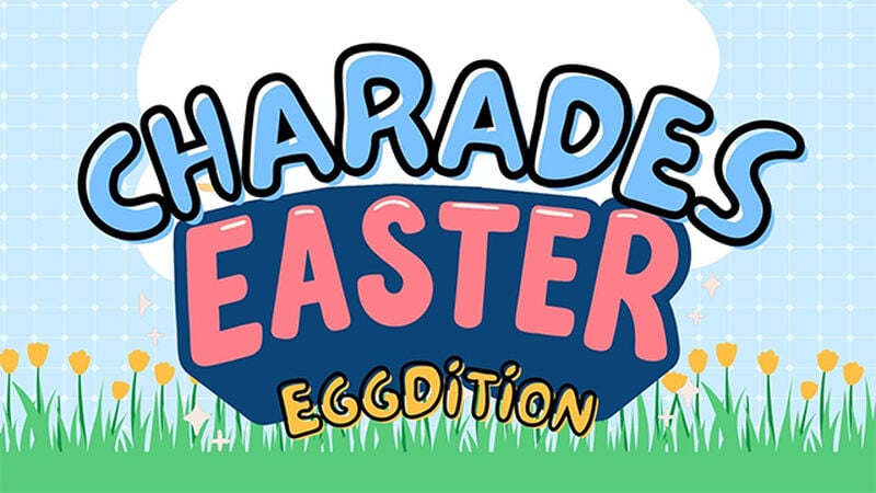 Charades: Easter Eggdition!